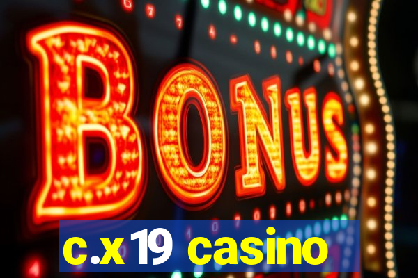 c.x19 casino